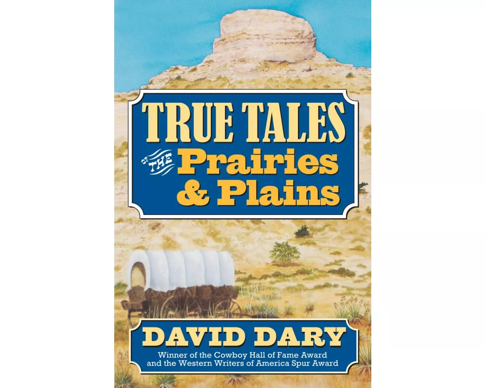 True Tales of the Prairies and Plains