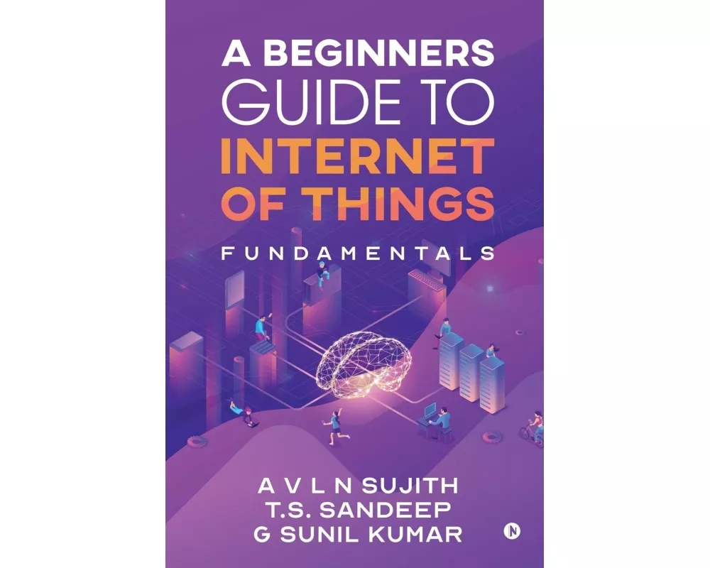 A Beginners Guide to Internet of Things: Fundamentals