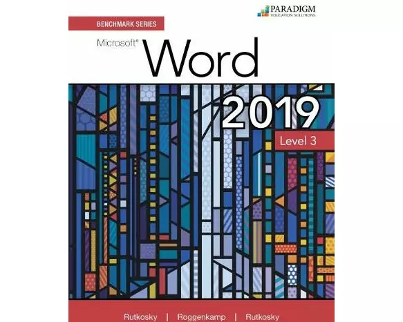 Benchmark Series: Microsoft Word 2019 Level 3