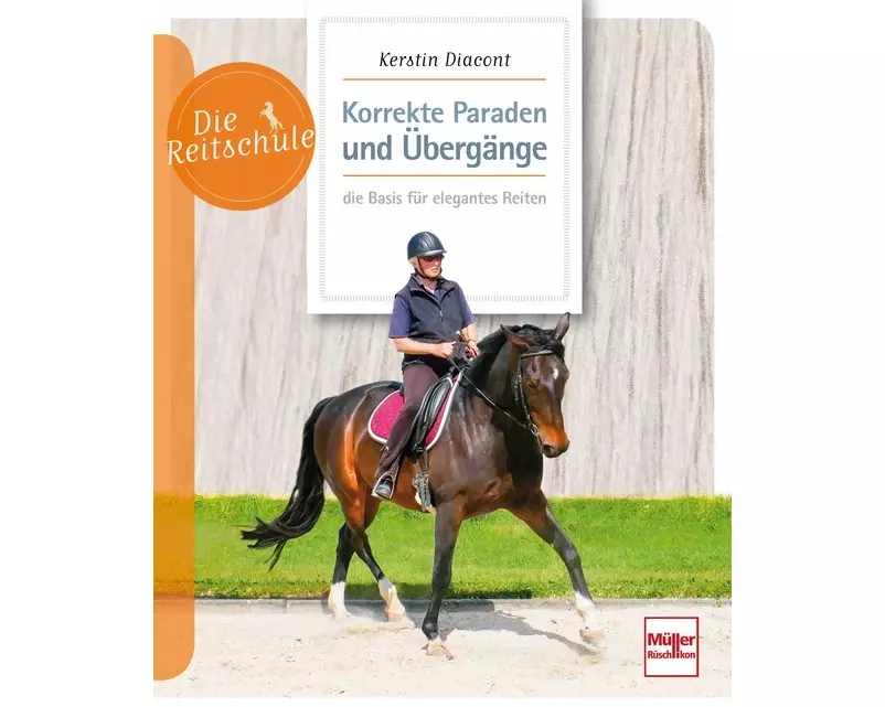 Korrekte Paraden und Übergänge - die Basis für elegantes Reiten