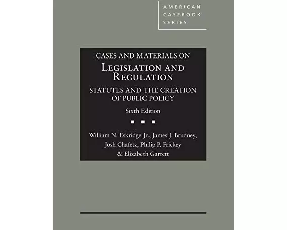 Cases and Materials on Legislation and Regulation