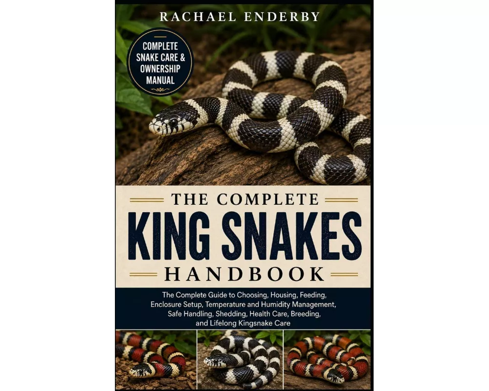 The Complete King Snakes Handbook