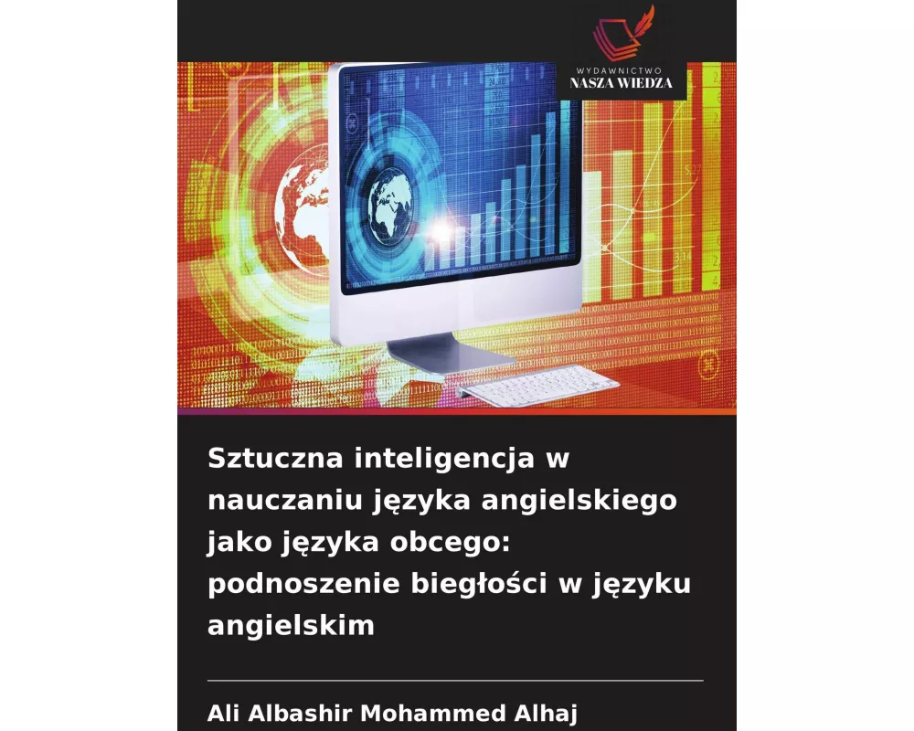 Sztuczna inteligencja w nauczaniu j¿zyka angielskiego jako j¿zyka obcego: podnoszenie bieg¿o¿ci w j¿zyku angielskim