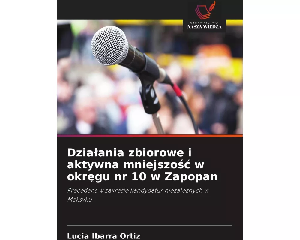 Dzia¿ania zbiorowe i aktywna mniejszo¿¿ w okr¿gu nr 10 w Zapopan