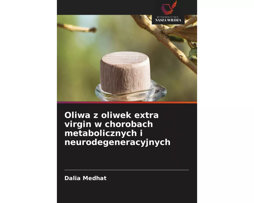 Oliwa z oliwek extra virgin w chorobach metabolicznych i neurodegeneracyjnych