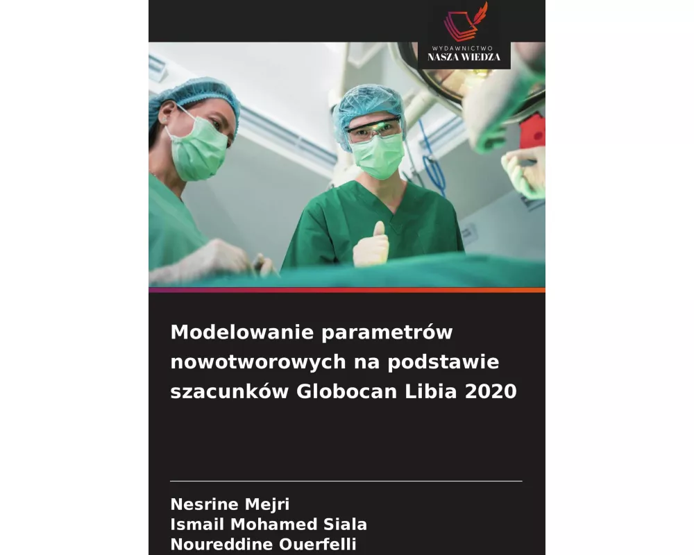 Modelowanie parametrów nowotworowych na podstawie szacunków Globocan Libia 2020