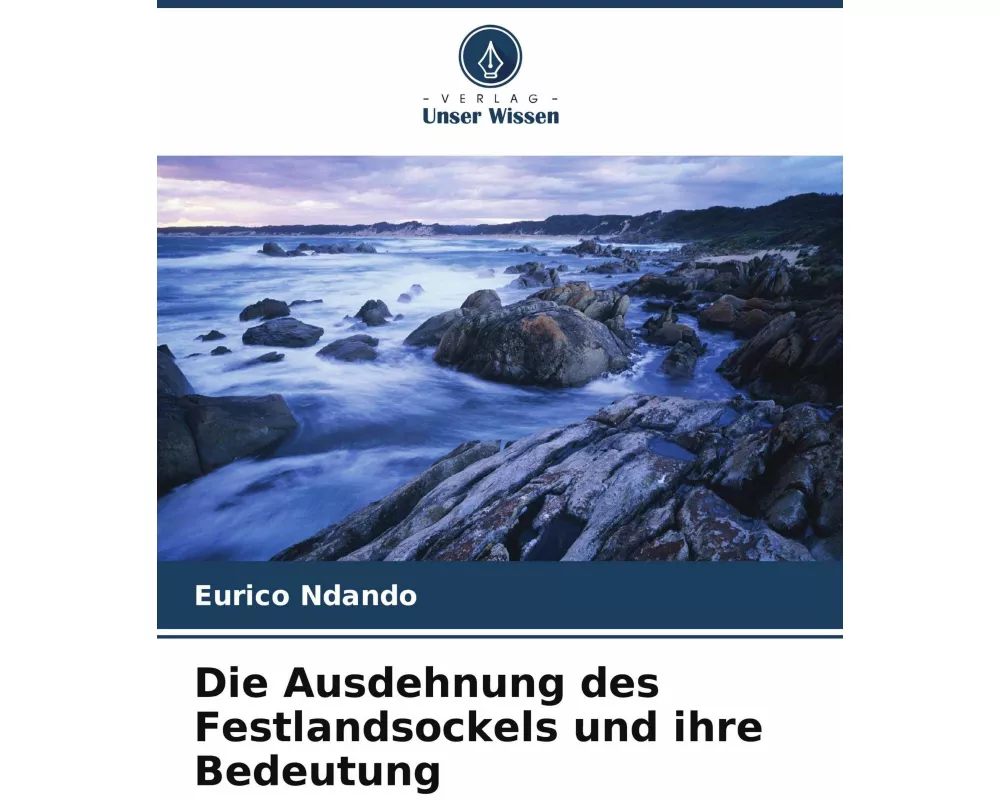 Die Ausdehnung des Festlandsockels und ihre Bedeutung