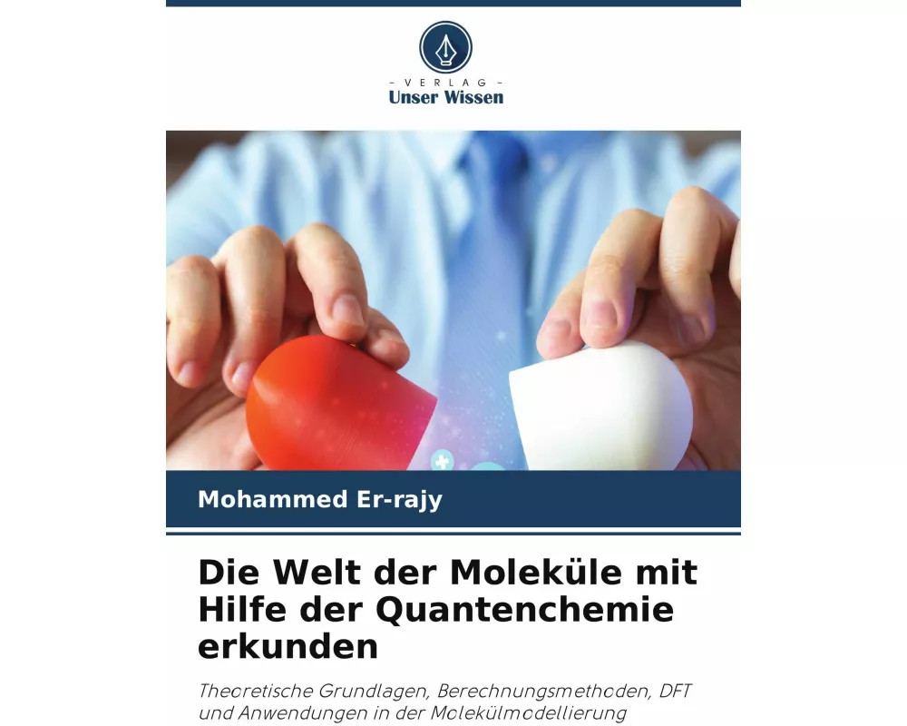 Die Welt der Moleküle mit Hilfe der Quantenchemie erkunden