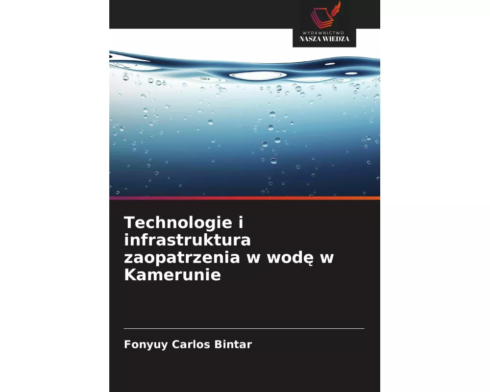 Technologie i infrastruktura zaopatrzenia w wod¿ w Kamerunie