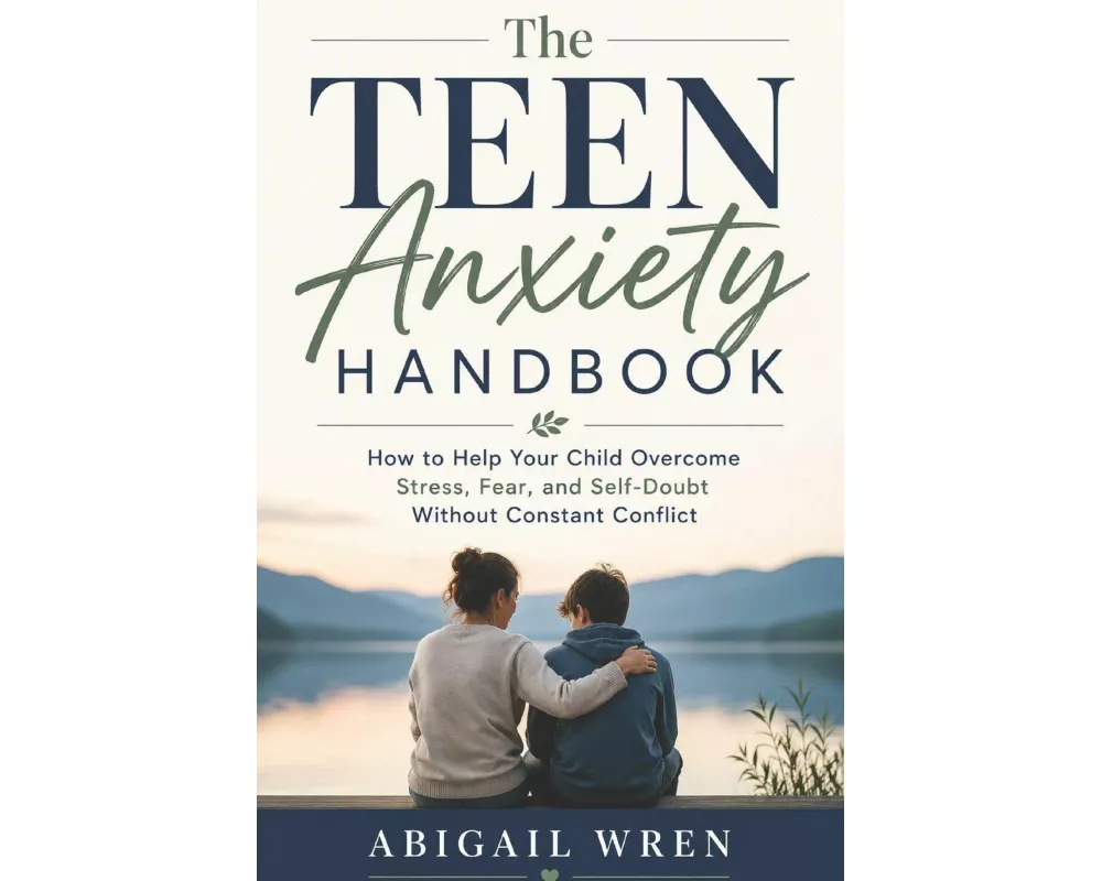 The Teen Anxiety Handbook