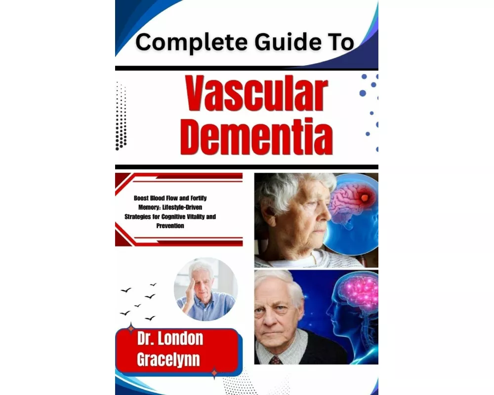Complete Guide To Vascular Dementia