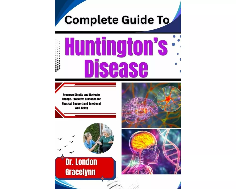 Complete Guide To Huntington's Disease