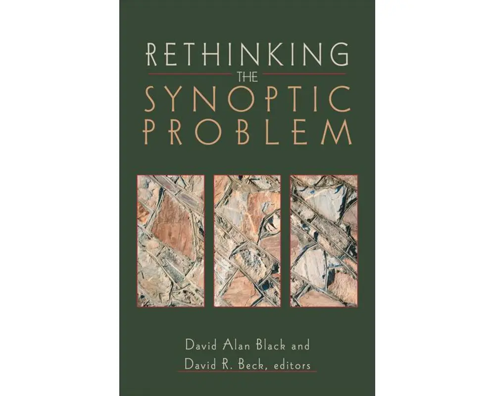 Rethinking the Synoptic Problem