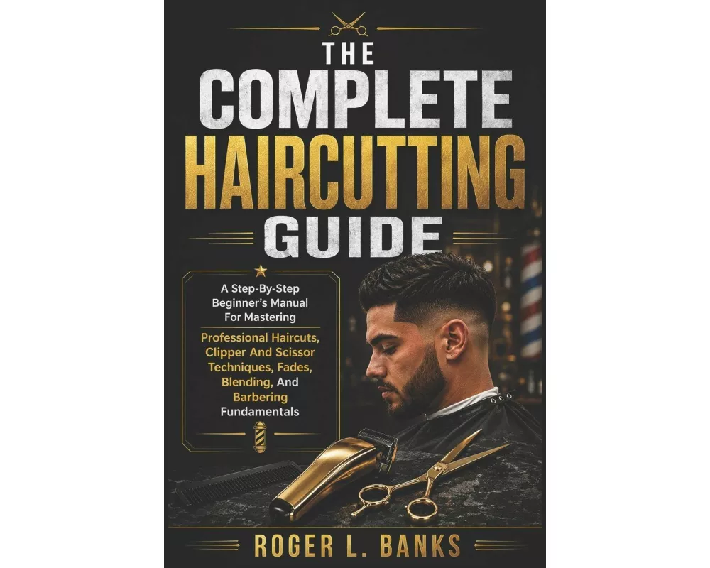 The Complete Haircutting Guide
