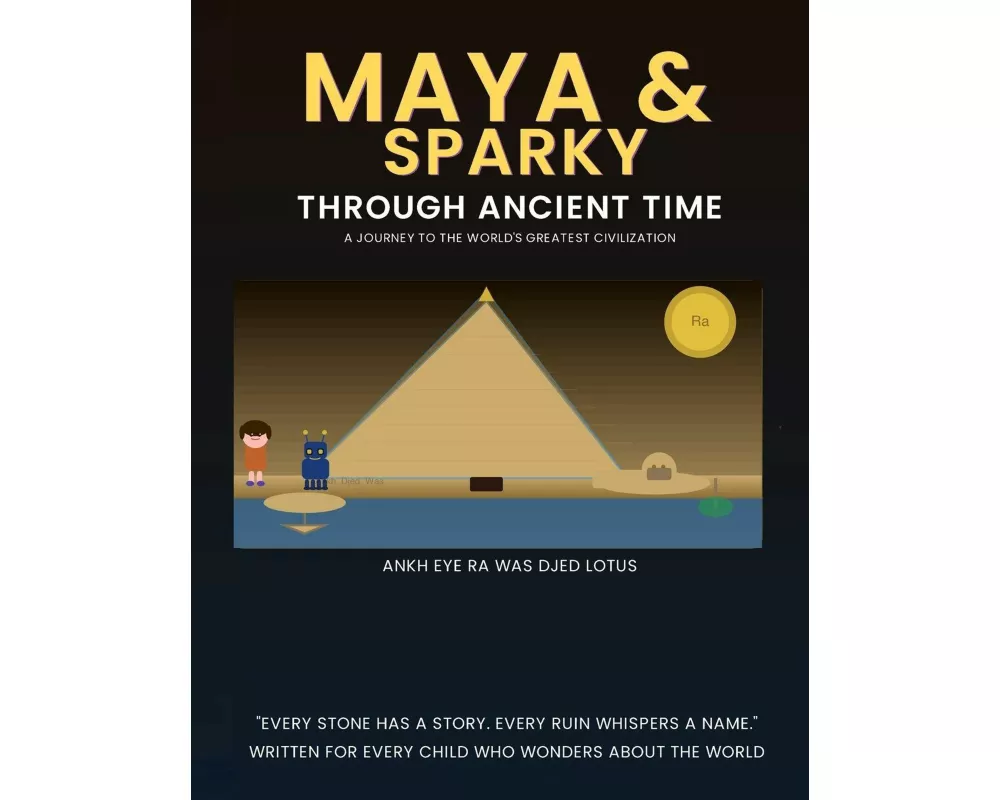 Maya & Sparky Through Ancient Time A Journey to the World's Greatest Civilizations