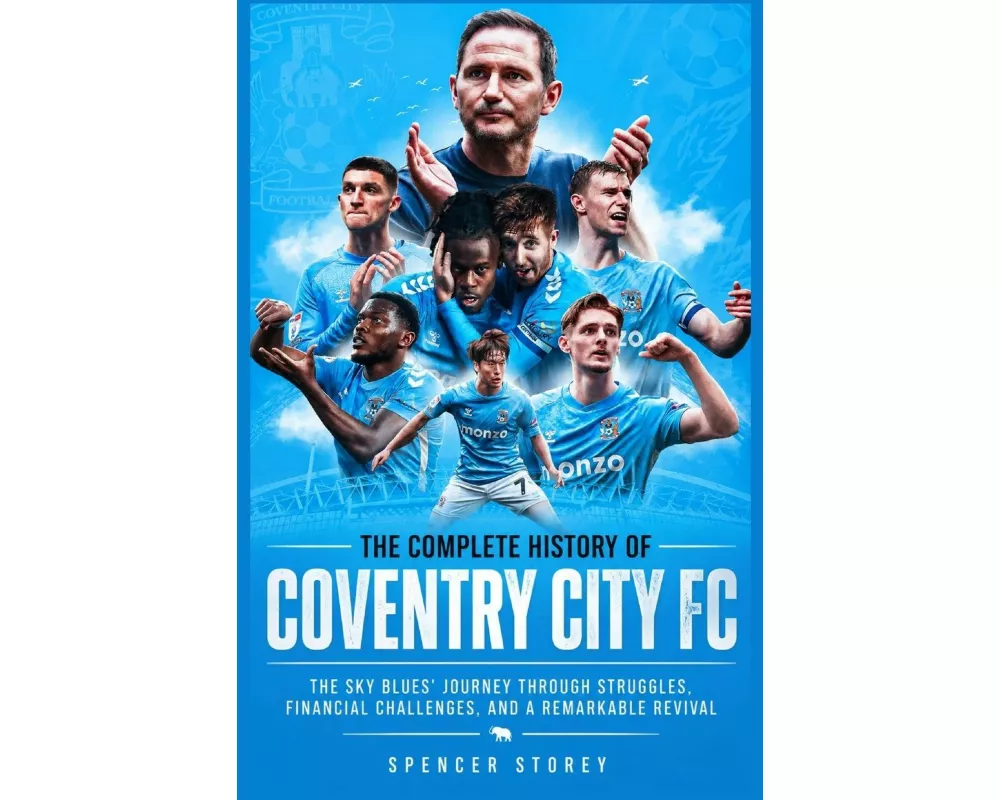 The Complete History of Coventry City FC