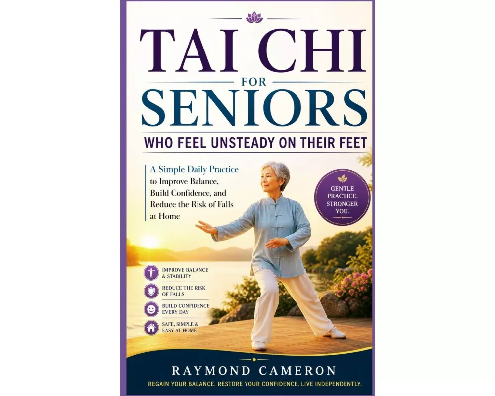 Tai Chi for Seniors Who Feel Unsteady on Their Feet
