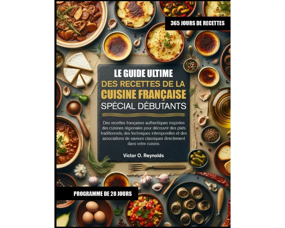 Le Guide Ultime Des Recettes De La Cuisine FranÇaise SpÉcial DÉbutants