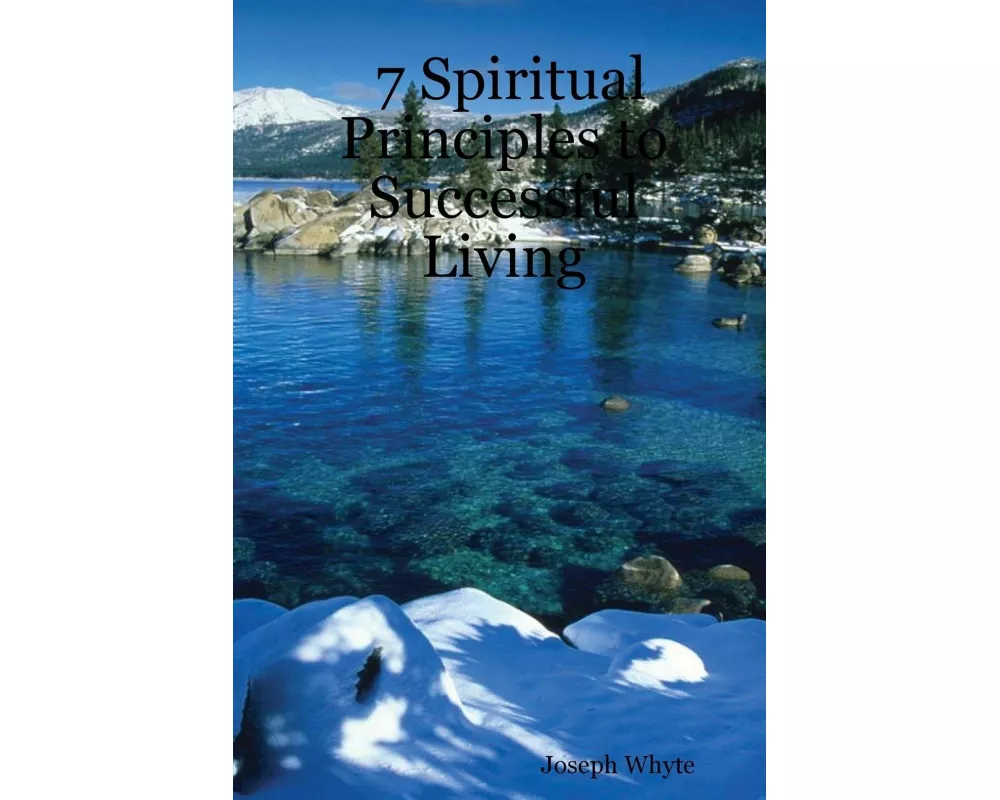 7 Spiritual Principles to Successful Living