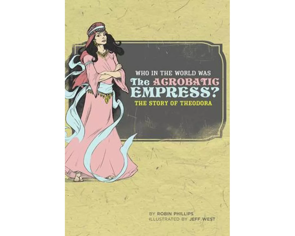 Who in the World Was the Acrobatic Empress?