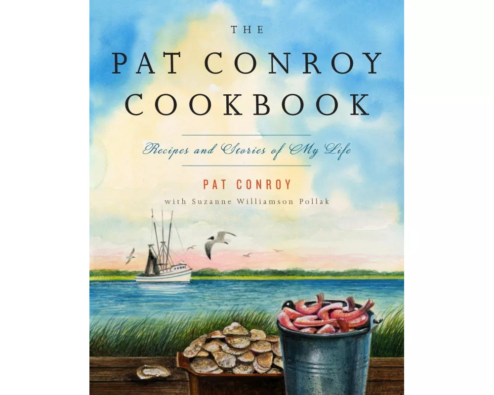 The Pat Conroy Cookbook