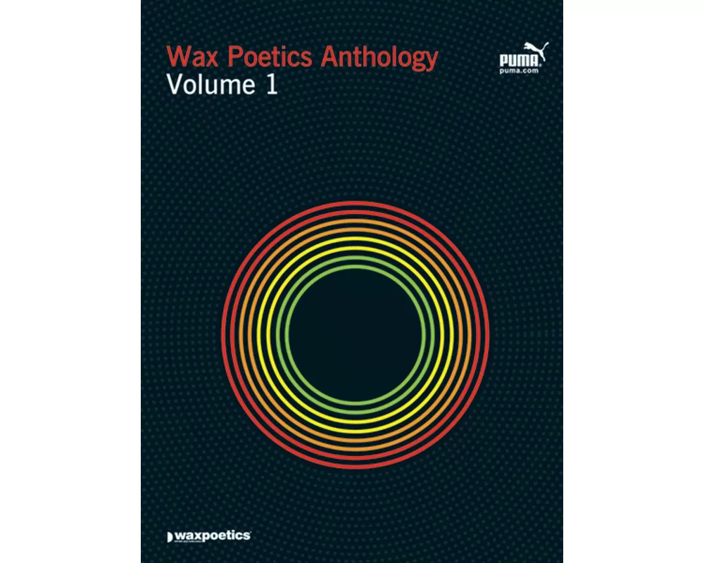 Wax Poetics Anthology Volume 1