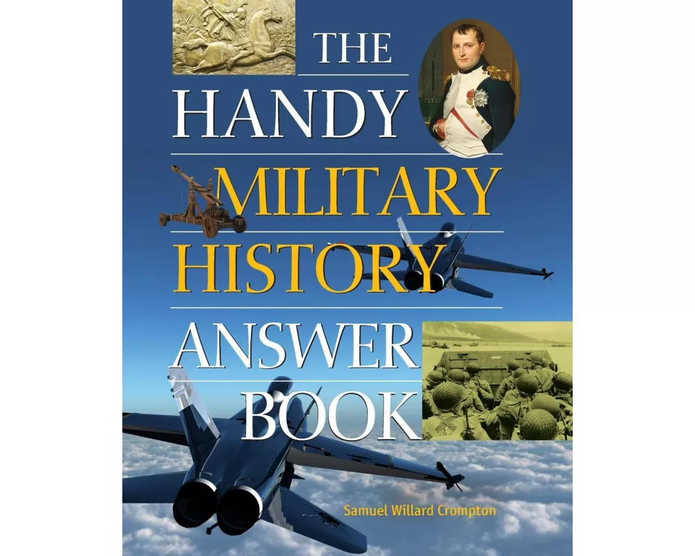 The Handy Military History Answer Book
