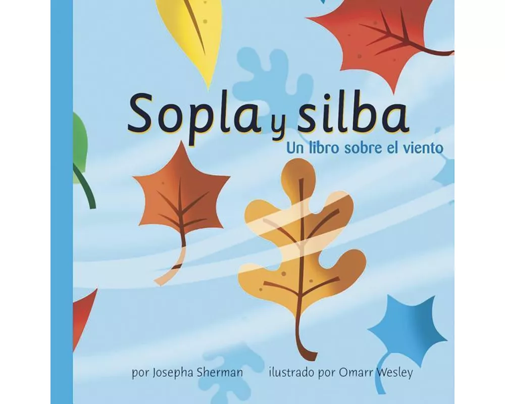 Sopla Y Silba: Un Libro Sobre El Viento (Gusts and Gales: A Book about Wind)