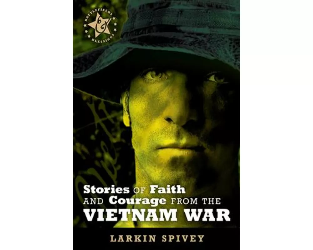 Stories of Faith and Courage from the Vietnam War