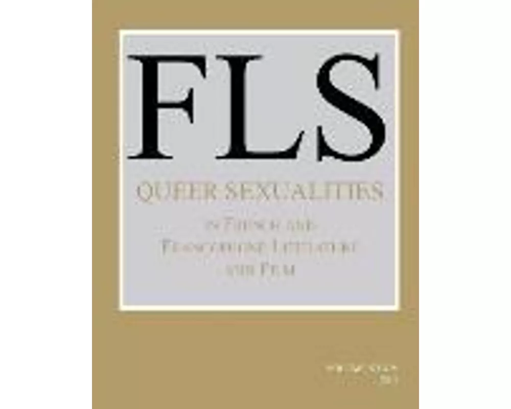 Queer Sexualities in French and Francophone Literature and Film