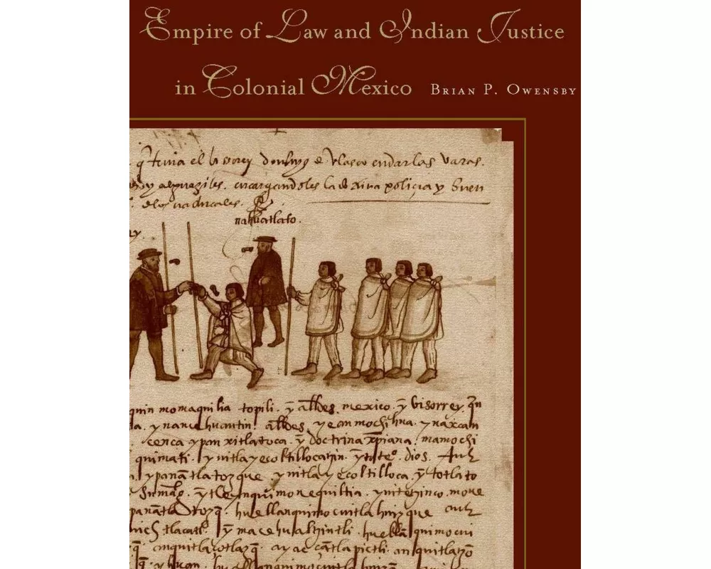 Empire of Law and Indian Justice in Colonial Mexico