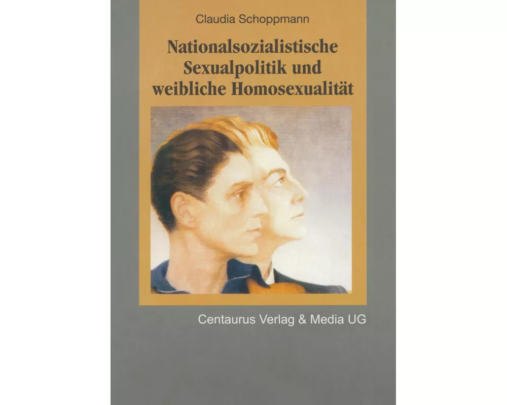 Nationalsozialistische Sexualpolitik und weibliche Homosexualität