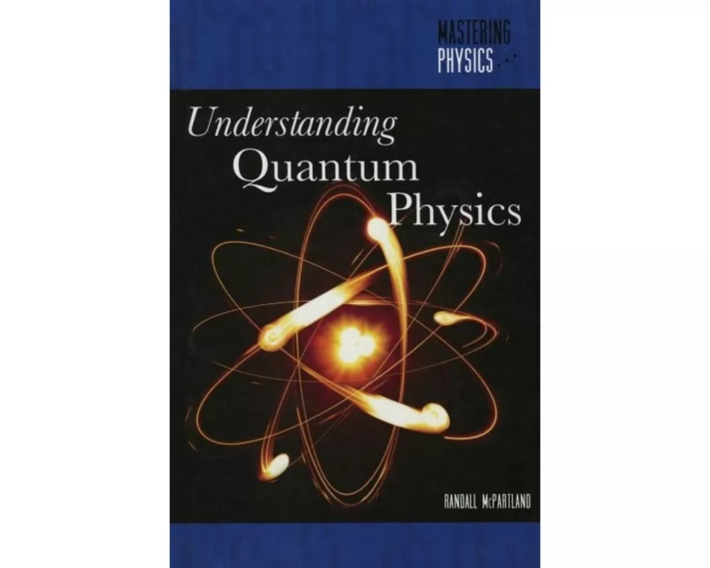 Understanding Quantum Physics