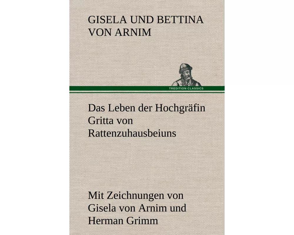 Das Leben der Hochgräfin Gritta von Rattenzuhausbeiuns