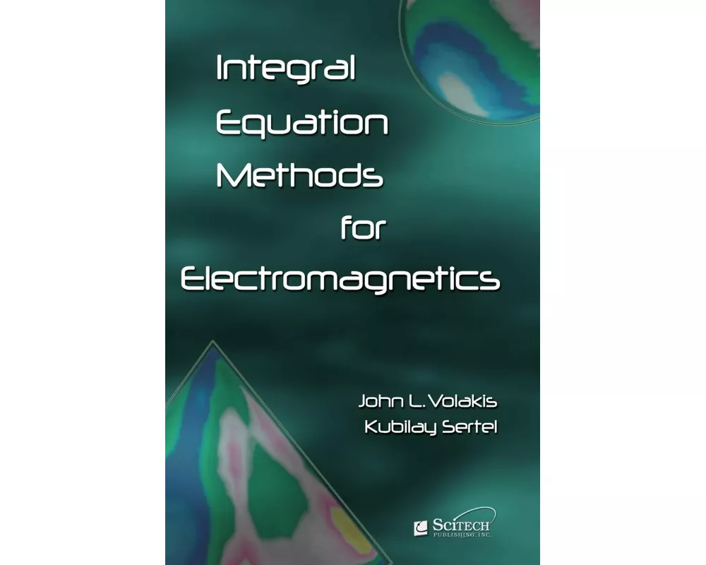 Integral Equation Methods for Electromagnetics