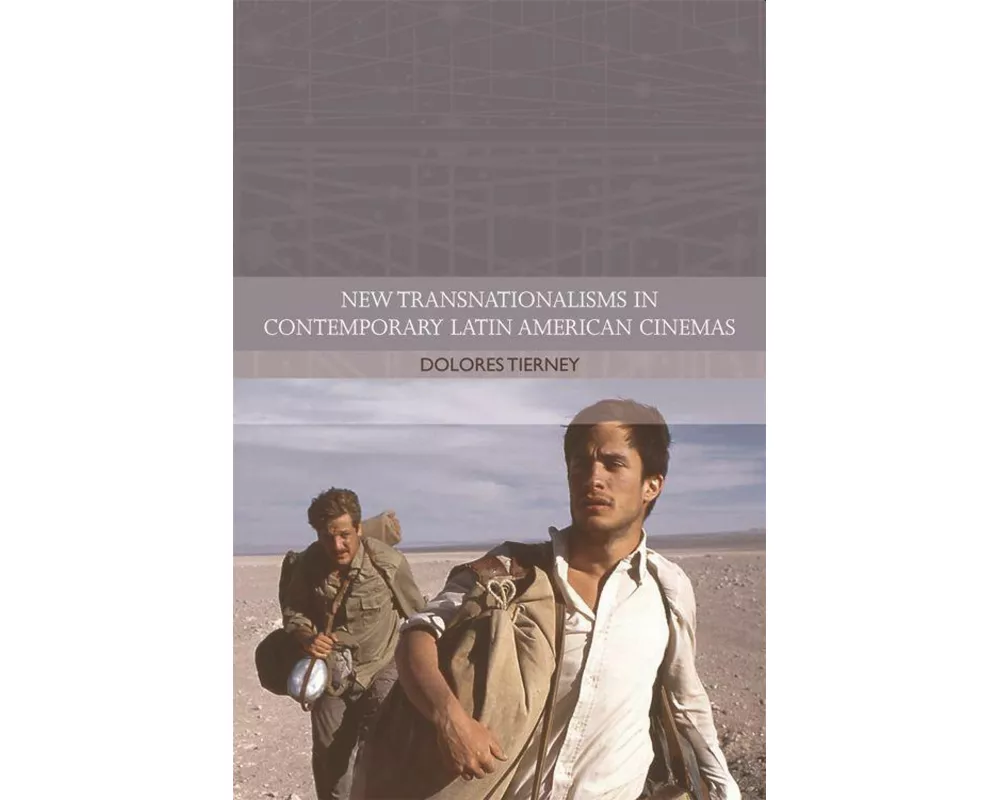 New Transnationalisms in Contemporary Latin American Cinemas