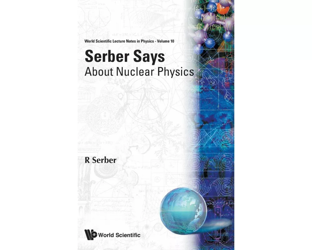 Serber Says-about Nuclear Physics (v10)
