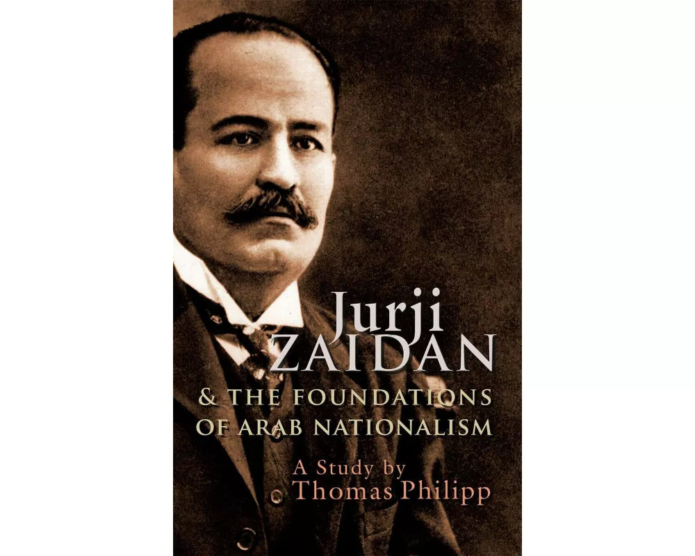 Jurji Zaidan and the Foundations of Arab Nationalism