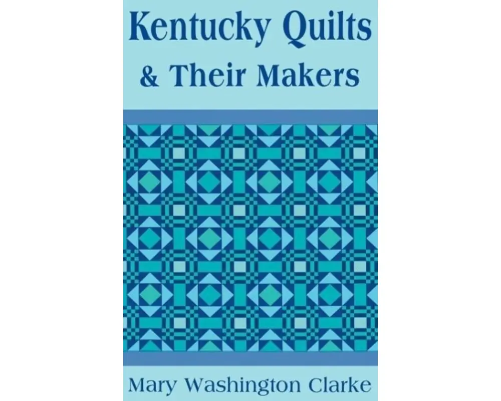 Kentucky Quilts and Their Makers