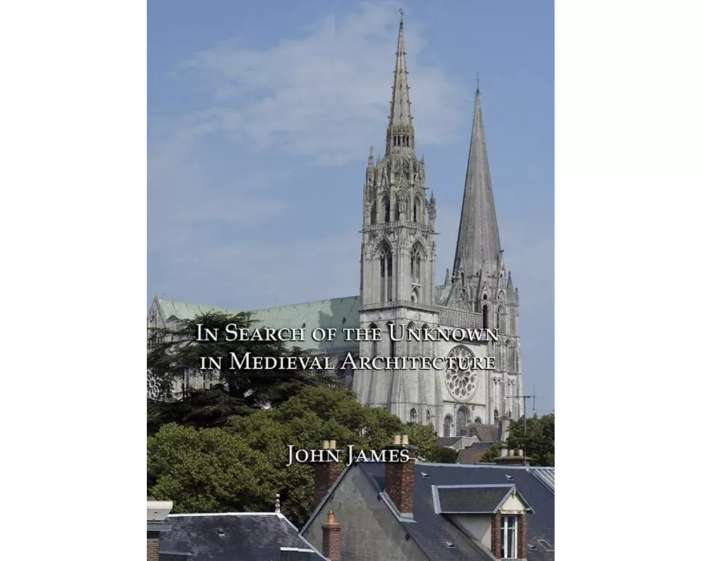 In Search of the Unknown in Medieval Architecture