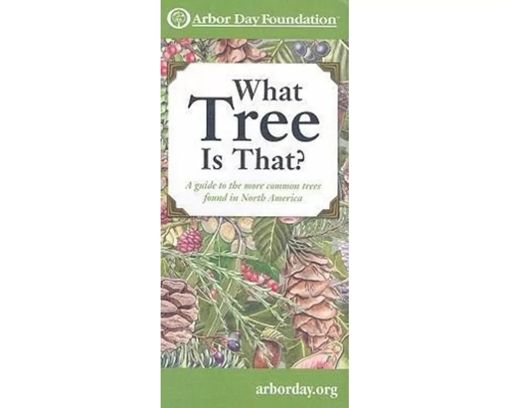 What Tree Is That?: A Guide to the More Common Trees Found in North America