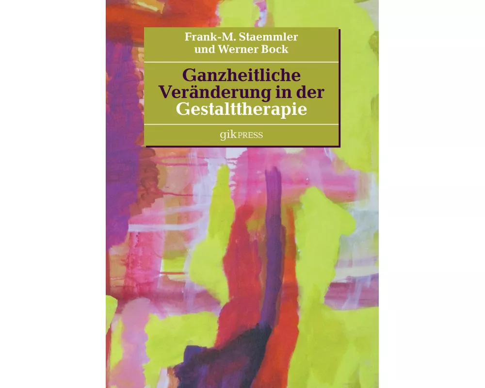 Ganzheitliche Veränderung in der Gestalttherapie