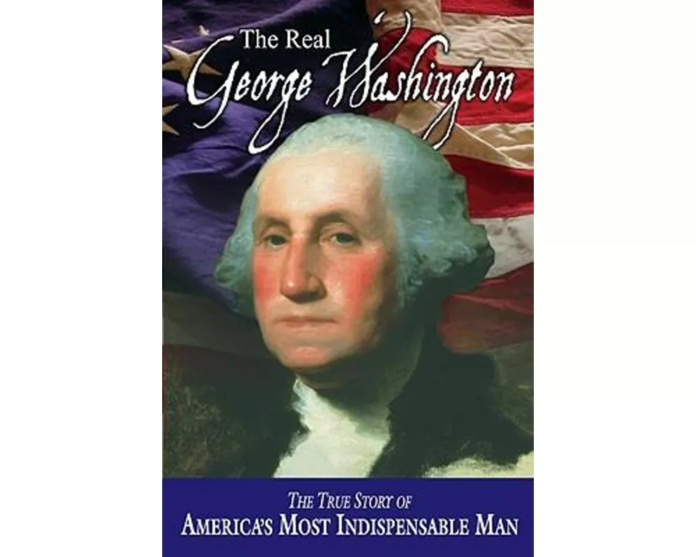The Real George Washington