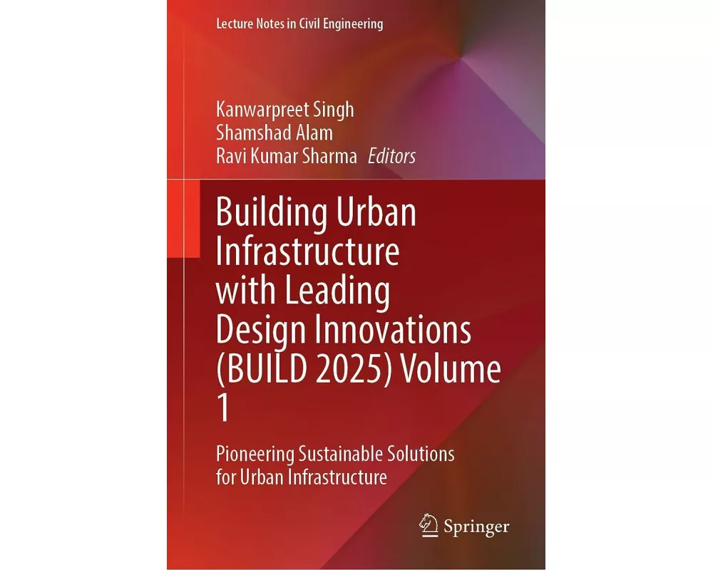 Building Urban Infrastructure with Leading Design Innovations (BUILD 2025) Volume 1