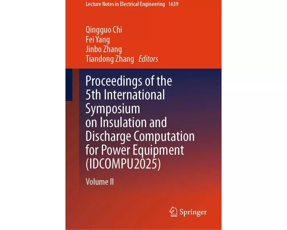Proceedings of the 5th International Symposium on Insulation and Discharge Computation for Power Equipment (IDCOMPU2025)