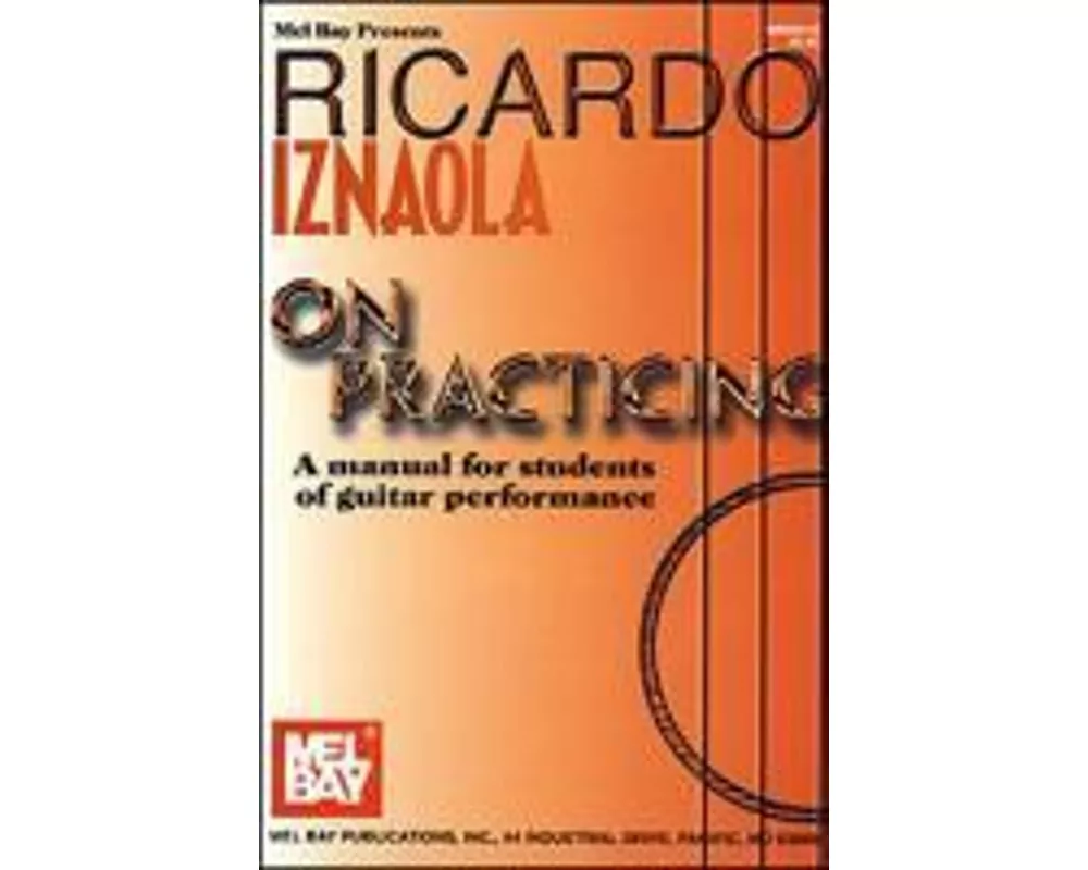Ricardo Iznaola on Practicing: A Manual for Students of Guitar Performance