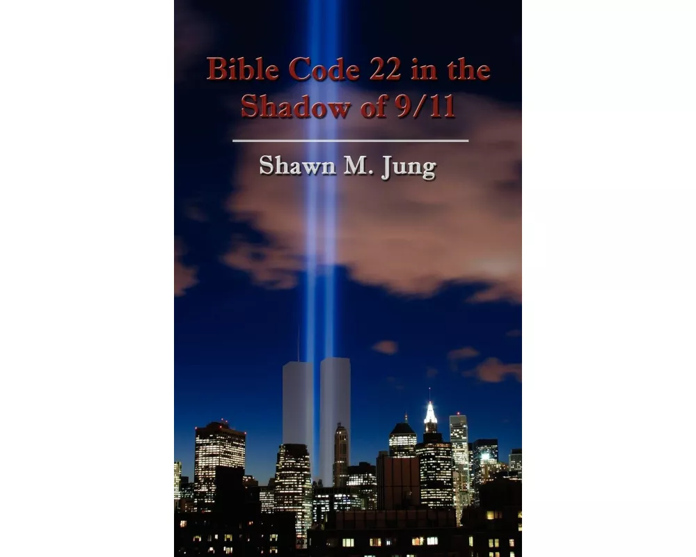 Bible Code 22 in the Shadow of 9/11