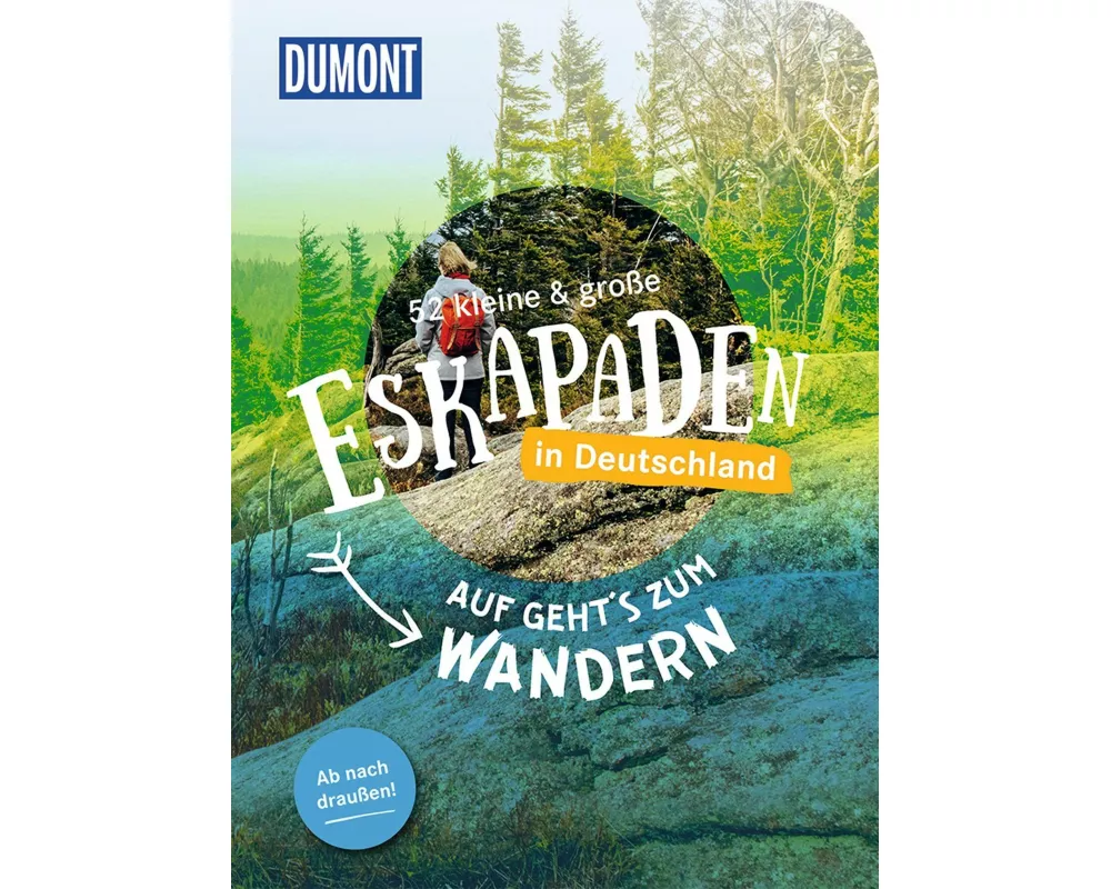 52 kleine & große Eskapaden in Deutschland – Auf geht's zum Wandern