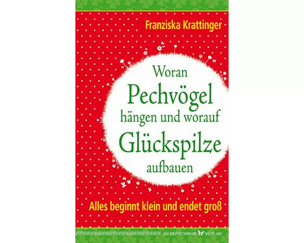Woran Pechvögel hängen und worauf Glückspilze aufbauen