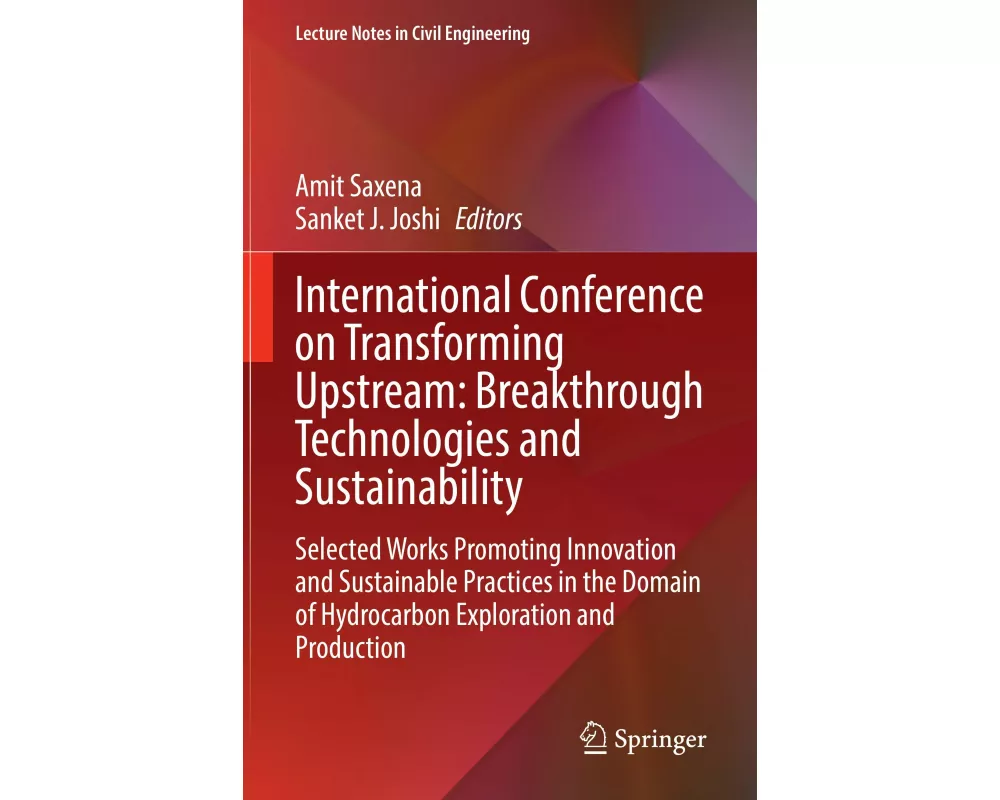 International Conference on Transforming Upstream: Breakthrough Technologies and Sustainability